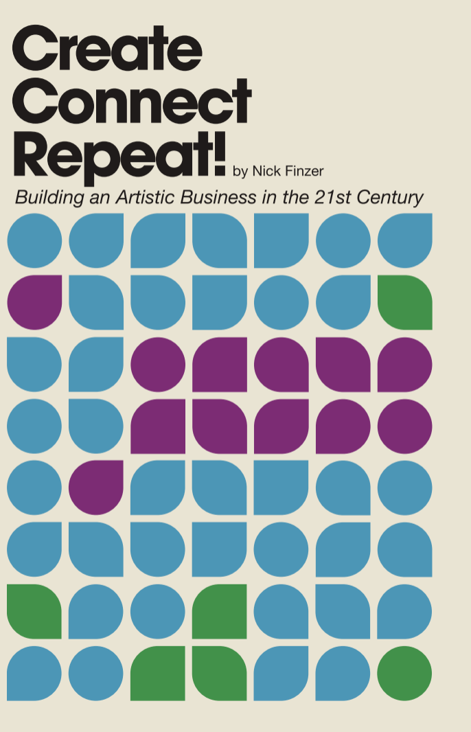 Create Connect Repeat - Building an Artistic Business in the 21st Century