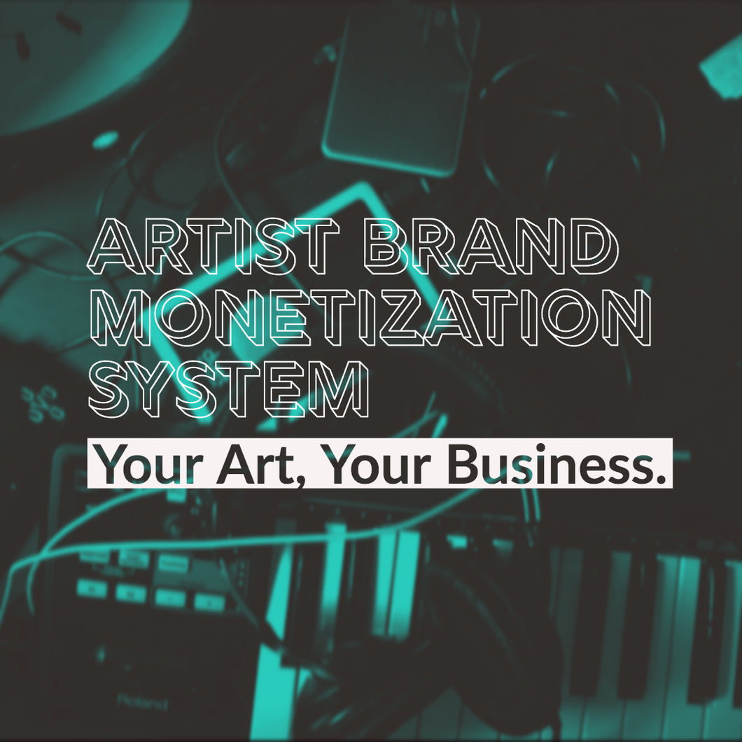 Artist Brand Monetization System: Your Art, Your Business.