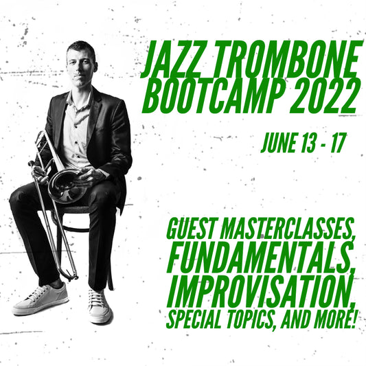 Jazz Trombone Bootcamp (Virtual) 2022!