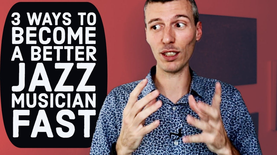 3 Ways to be a better jazz musician, FAST (PDF Download)