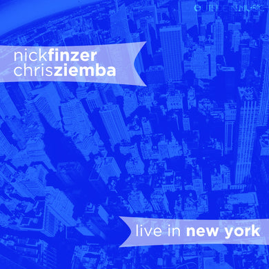 Nick Finzer and Chris Ziemba - Live in NY Digital Download
