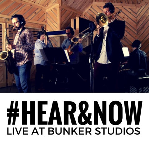 #Hear&Now Live at Bunker Studios 2015